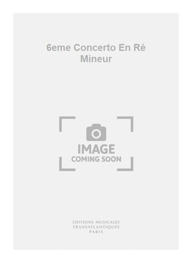 6eme Concerto En Ré Mineur